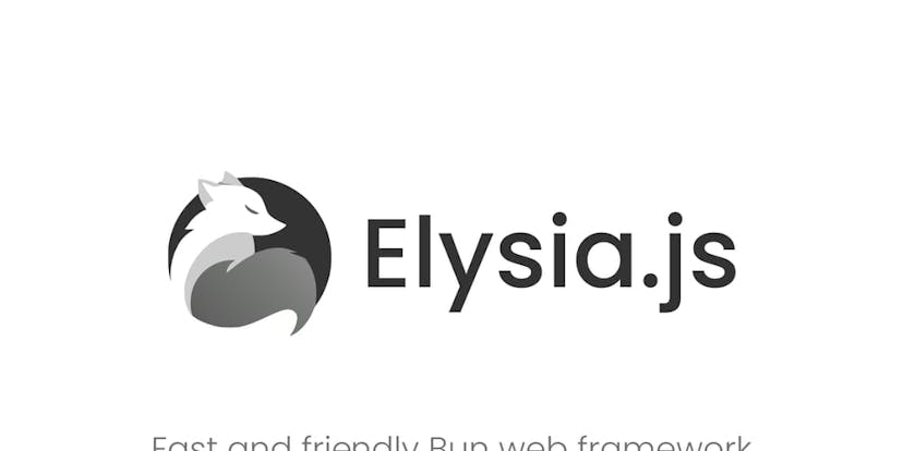 Elysia: A Bun-first Web Framework
